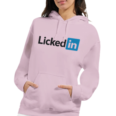 LickedIn LinkedIn Hoodie Networking – FRISCH GELECKT - Oraler Sex oder Business-Satire