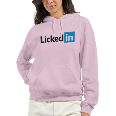 LickedIn LinkedIn Hoodie Networking – FRISCH GELECKT - Oraler Sex oder Business-Satire
